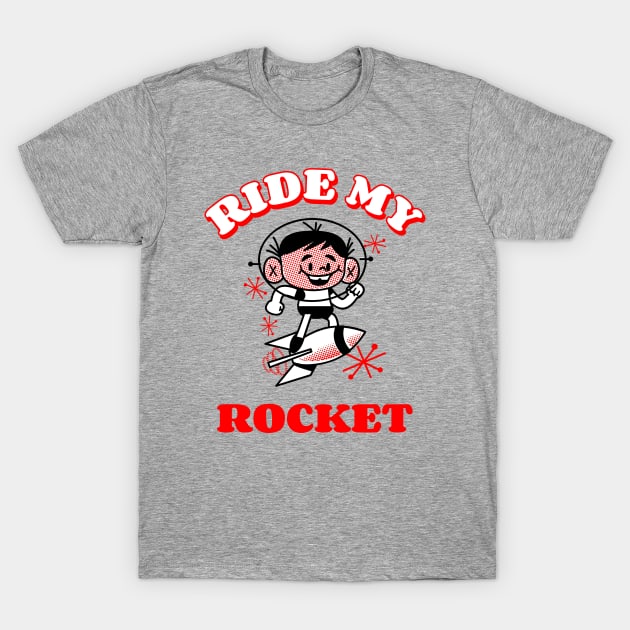 Ride My Rocket! T-Shirt by TJWDraws